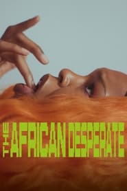 The African Desperate (2022)