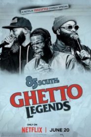 85 South: Ghetto Legends (2023)
